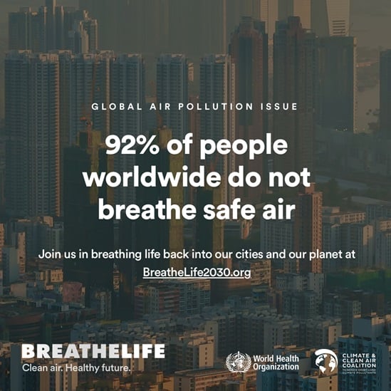 92% of people worldwide do not breathe safe air. #BreatheLife